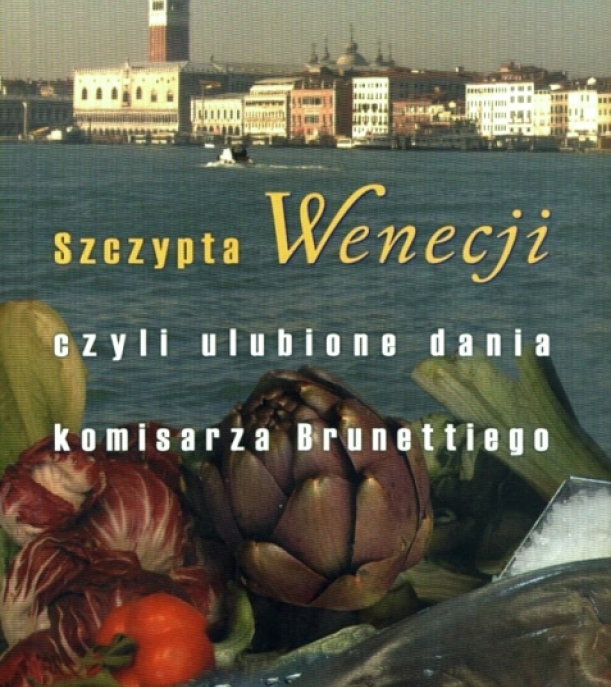 Donna Leon, Roberta Pianaro, Szczypta Wenecji, czyli ulubione dania komisarza Brunettiego