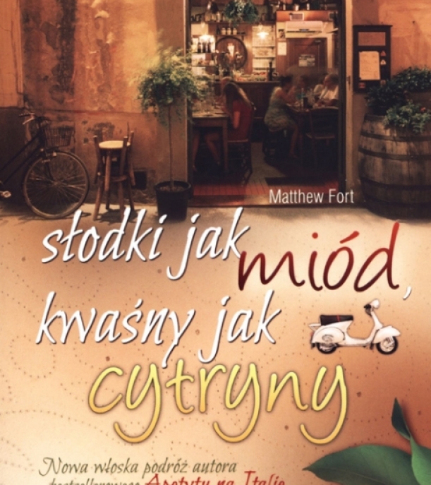 Matthew Fort, Słodki jak miód, kwaśny jak cytryny