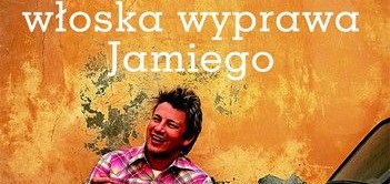 Jamie Oliver „Włoska wyprawa Jamiego”